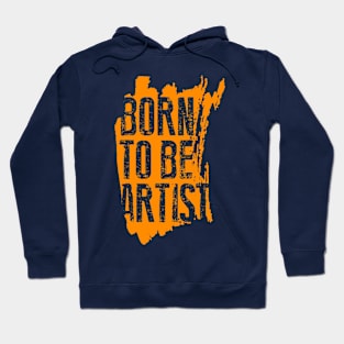 BORN TO BE ARTIST Hoodie